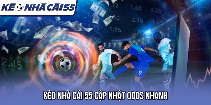 Kèo Nhà Cái cập nhật odds nhanh