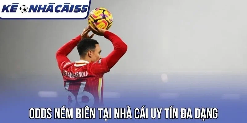 Odds ném biên tại nhà cái uy tín đa dạng