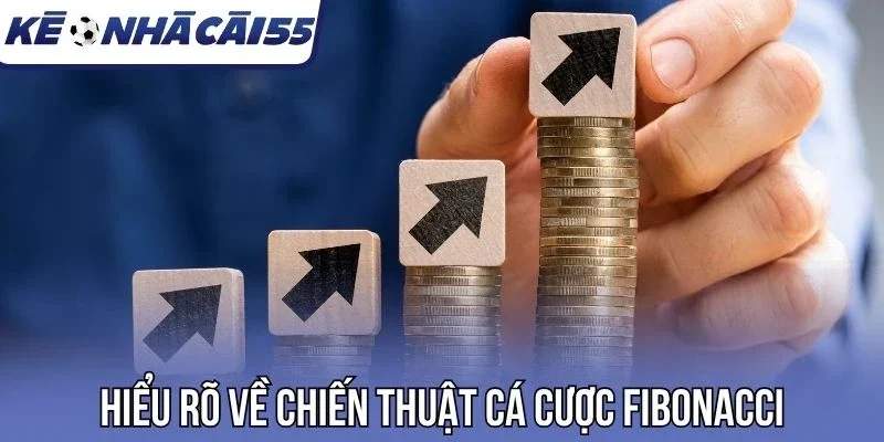 Hiểu rõ về chiến thuật cá cược Fibonacci