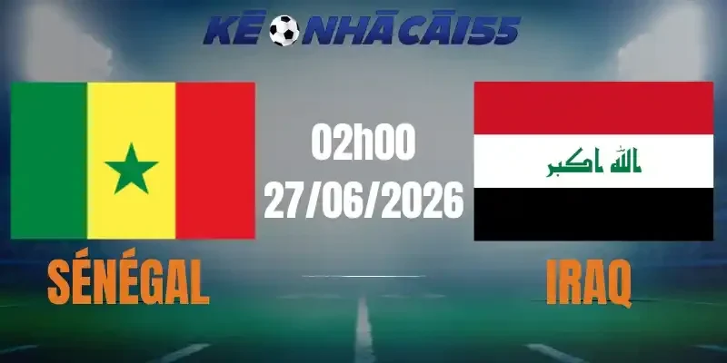 soi kèo nhà cái senegal vs iraq 27/06/2026